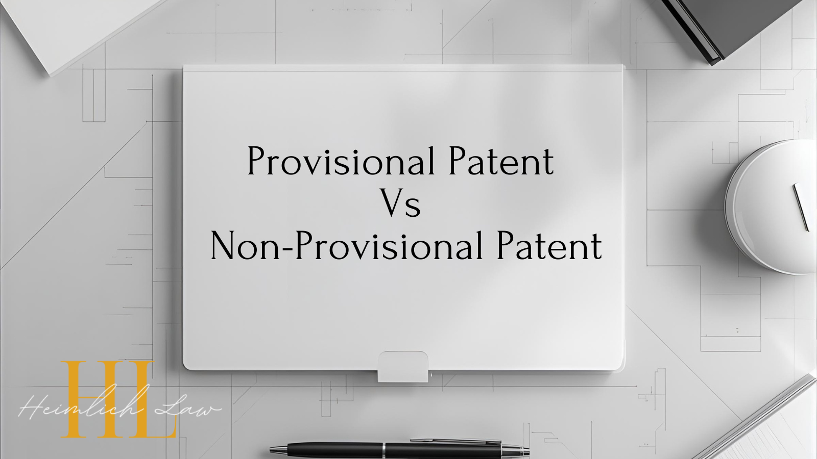 Flatlay of a professional business folder on a modern desk, with the text โProvisional Patent vs. Non-Provisional Patentโ displayed on the image.