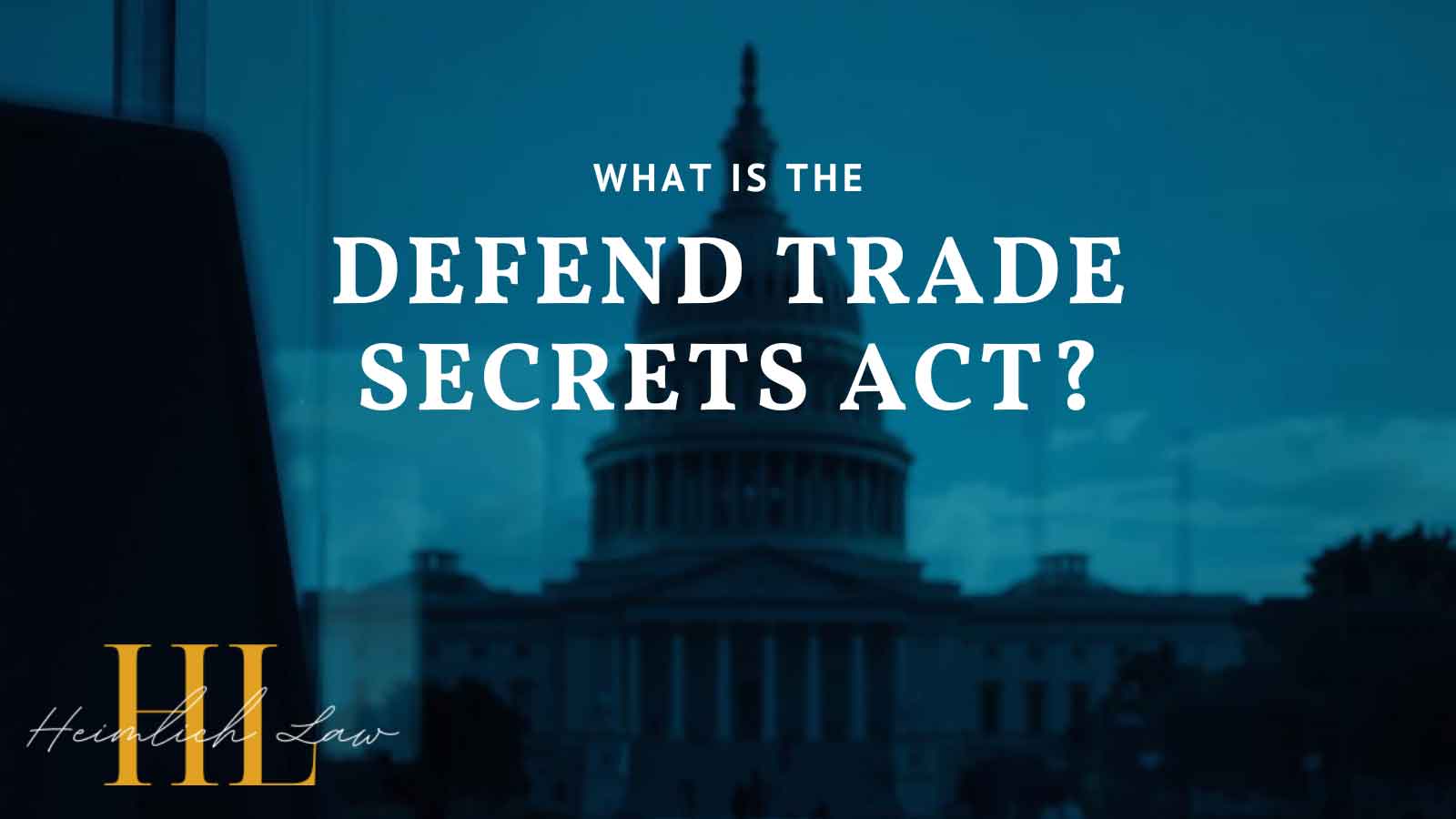 An image of a US federal courthouse before sunrise with the title "What Is The Defend Trade Secrets Act?" overhead